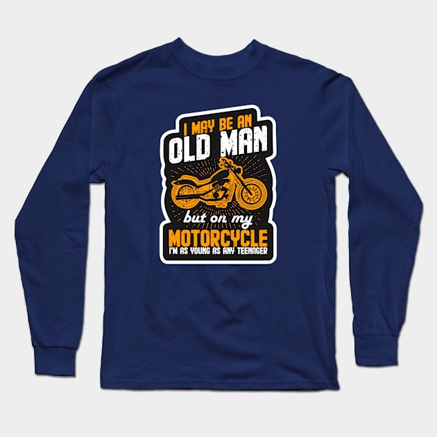 I may be an old man Long Sleeve T-Shirt by Abiarsa